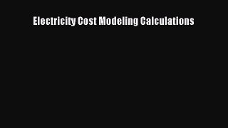 [Read Book] Electricity Cost Modeling Calculations  EBook