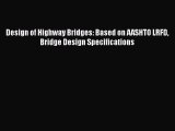 [Read Book] Design of Highway Bridges: Based on AASHTO LRFD Bridge Design Specifications  EBook
