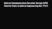 [Read Book] Optical Communication Receiver Design (SPIE Tutorial Texts in Optical Engineering