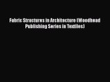 [Read Book] Fabric Structures in Architecture (Woodhead Publishing Series in Textiles)  EBook