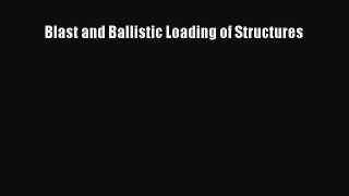 [Read Book] Blast and Ballistic Loading of Structures  EBook