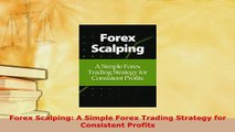 PDF  Forex Scalping A Simple Forex Trading Strategy for Consistent Profits Download Full Ebook