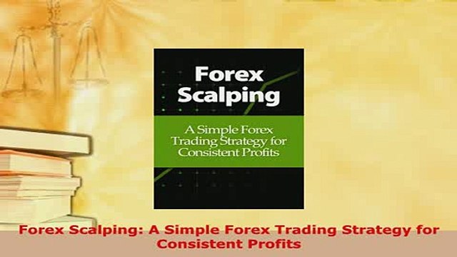 PDF Forex Scalping A Simple Forex Trading Strategy for Consistent Profits Download Full Ebook