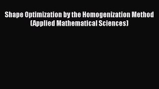 [Read Book] Shape Optimization by the Homogenization Method (Applied Mathematical Sciences)