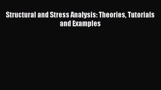 [Read Book] Structural and Stress Analysis: Theories Tutorials and Examples  EBook