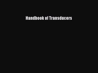 [Read Book] Handbook of Transducers  EBook