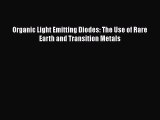 [Read Book] Organic Light Emitting Diodes: The Use of Rare Earth and Transition Metals  Read
