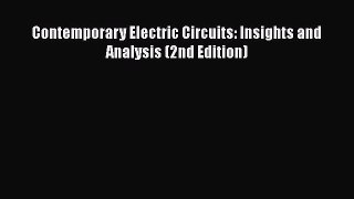 [Read Book] Contemporary Electric Circuits: Insights and Analysis (2nd Edition)  EBook