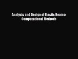 [Read Book] Analysis and Design of Elastic Beams: Computational Methods  Read Online