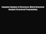 [Read Book] Computer Analysis of Structures: Matrix Structural Analysis Structured Programming