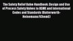 [Read Book] The Safety Relief Valve Handbook: Design and Use of Process Safety Valves to ASME