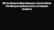 [Read Book] MEL Scripting for Maya Animators Second Edition (The Morgan Kaufmann Series in