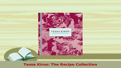 Download  Tessa Kiros The Recipe Collection PDF Online
