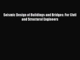 [Read Book] Seismic Design of Buildings and Bridges: For Civil and Structural Engineers  Read