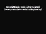 [Read Book] Seismic Risk and Engineering Decisions (Developments in Geotechnical Engineering)