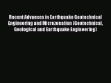 [Read Book] Recent Advances in Earthquake Geotechnical Engineering and Microzonation (Geotechnical