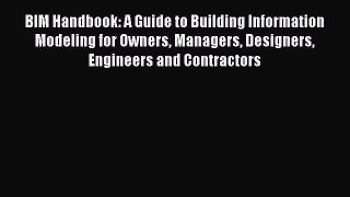 [Read Book] BIM Handbook: A Guide to Building Information Modeling for Owners Managers Designers