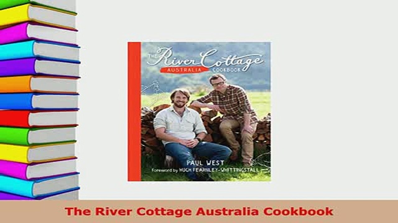 Download  The River Cottage Australia Cookbook PDF Full Ebook