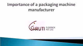 Importance of a packaging machine manufacturer
