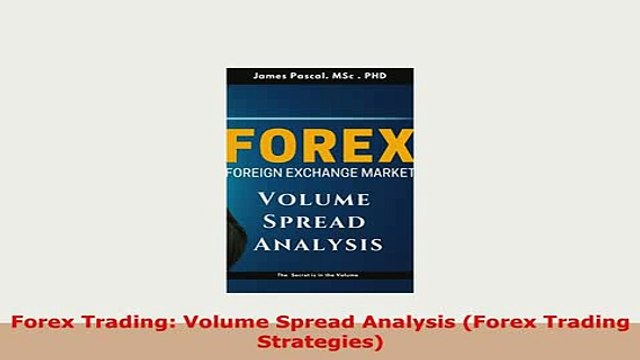 Download Forex Trading Volume Spread Analysis Forex Trading Strategies PDF Full Ebook