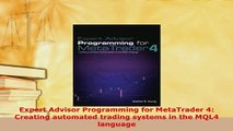 PDF  Expert Advisor Programming for MetaTrader 4 Creating automated trading systems in the Download Full Ebook
