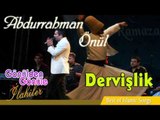 Abdurrahman Önül - Dervişlik  2016 Orjinal klip