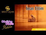 Sedat Uçan - İman Ettim