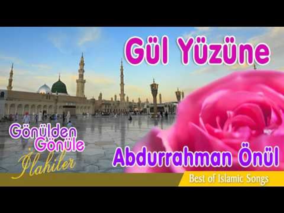 Abdurrahman Önül - Gül Yüzüne