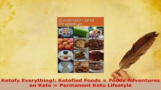 Download  Ketofy Everything Ketofied Foods  Foods Adventures on Keto  Permanent Keto Lifestyle Download Online