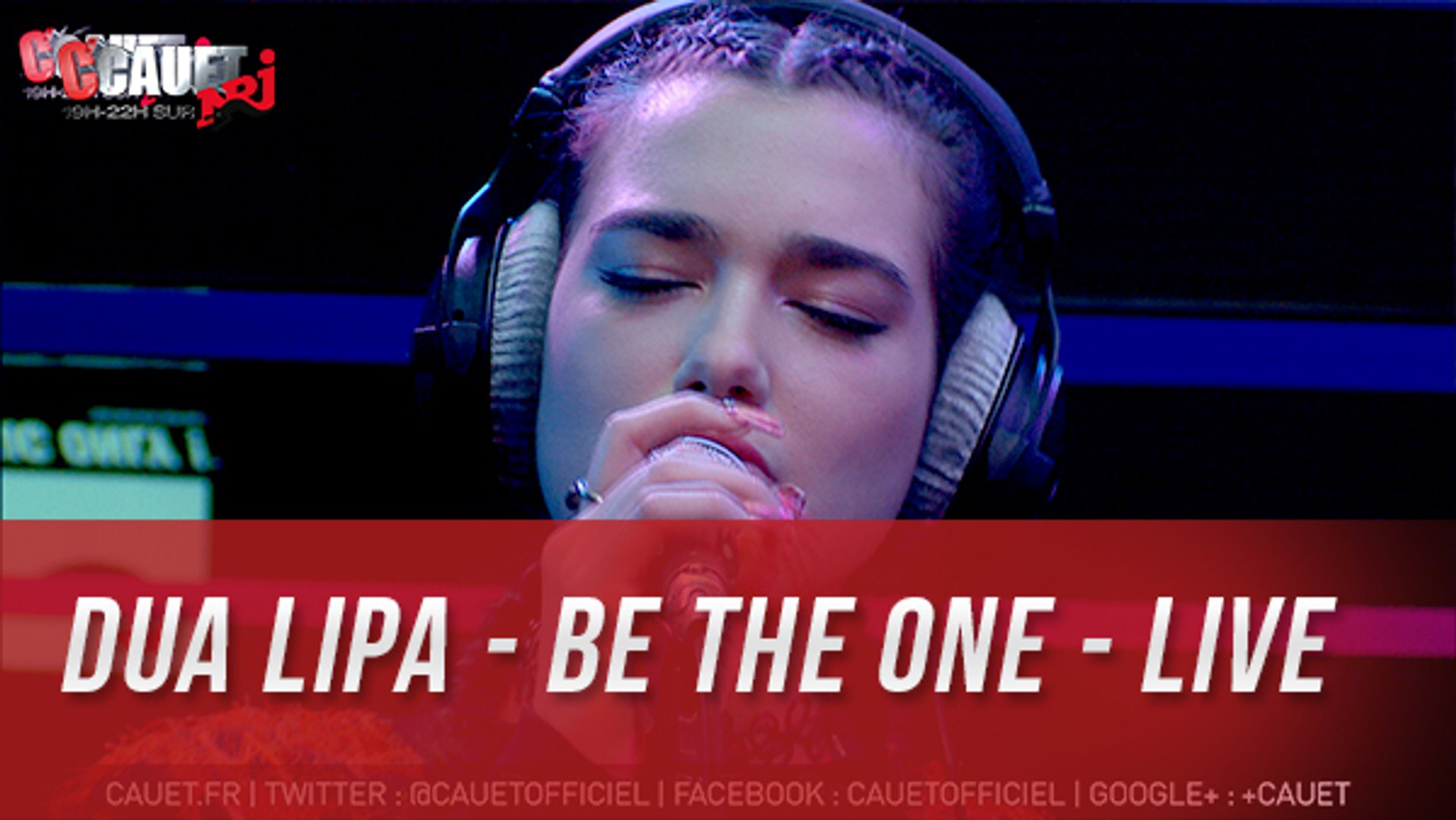 Dua Lipa - Be The One - Live - C'Cauet sur NRJ - Vidéo Dailymotion