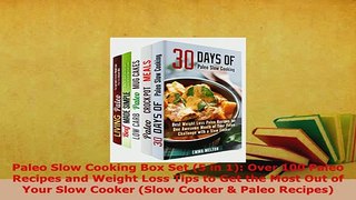 PDF  Paleo Slow Cooking Box Set 5 in 1 Over 100 Paleo Recipes and Weight Loss Tips to Get Download Online