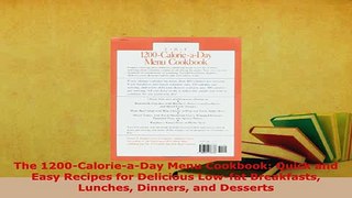 PDF  The 1200CalorieaDay Menu Cookbook Quick and Easy Recipes for Delicious Lowfat Read Online