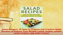 Download  Salad Recipes 25 Easy to Prepare and Creative Salad Recipes to Reduce Your Weight salad Ebook