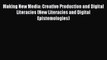 [Read Book] Making New Media: Creative Production and Digital Literacies (New Literacies and