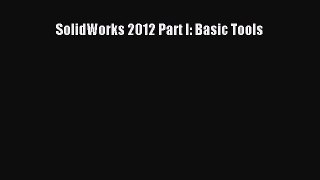 [Read Book] SolidWorks 2012 Part I: Basic Tools  EBook