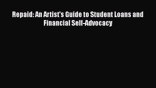 [Read Book] Repaid: An Artist's Guide to Student Loans and Financial Self-Advocacy  EBook