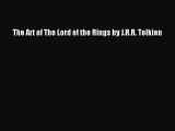 [Read Book] The Art of The Lord of the Rings by J.R.R. Tolkien  EBook