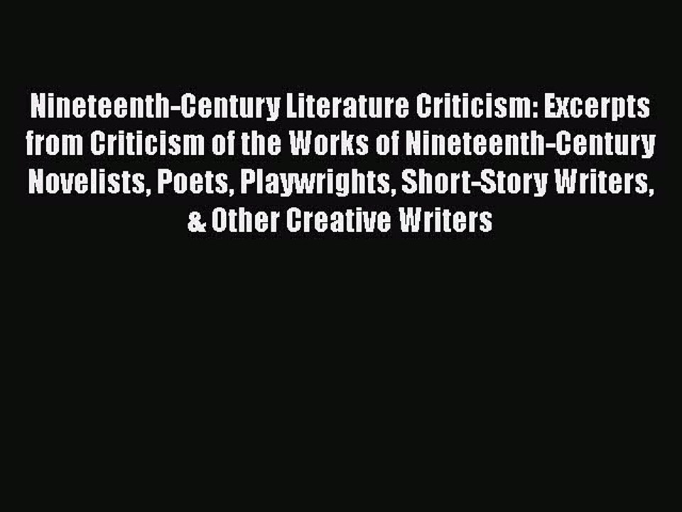 [PDF] Nineteenth-Century Literature Criticism: Excerpts from Criticism of the Works of Nineteenth-Century
