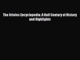 Download The Orioles Encyclopedia: A Half Century of History and Highlights PDF Online