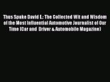 Read Thus Spake David E.: The Collected Wit and Wisdom of the Most Influential Automotive Journalist