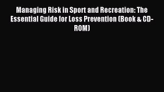 Read Managing Risk in Sport and Recreation: The Essential Guide for Loss Prevention (Book &