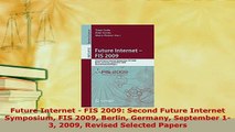PDF  Future Internet  FIS 2009 Second Future Internet Symposium FIS 2009 Berlin Germany Free Books