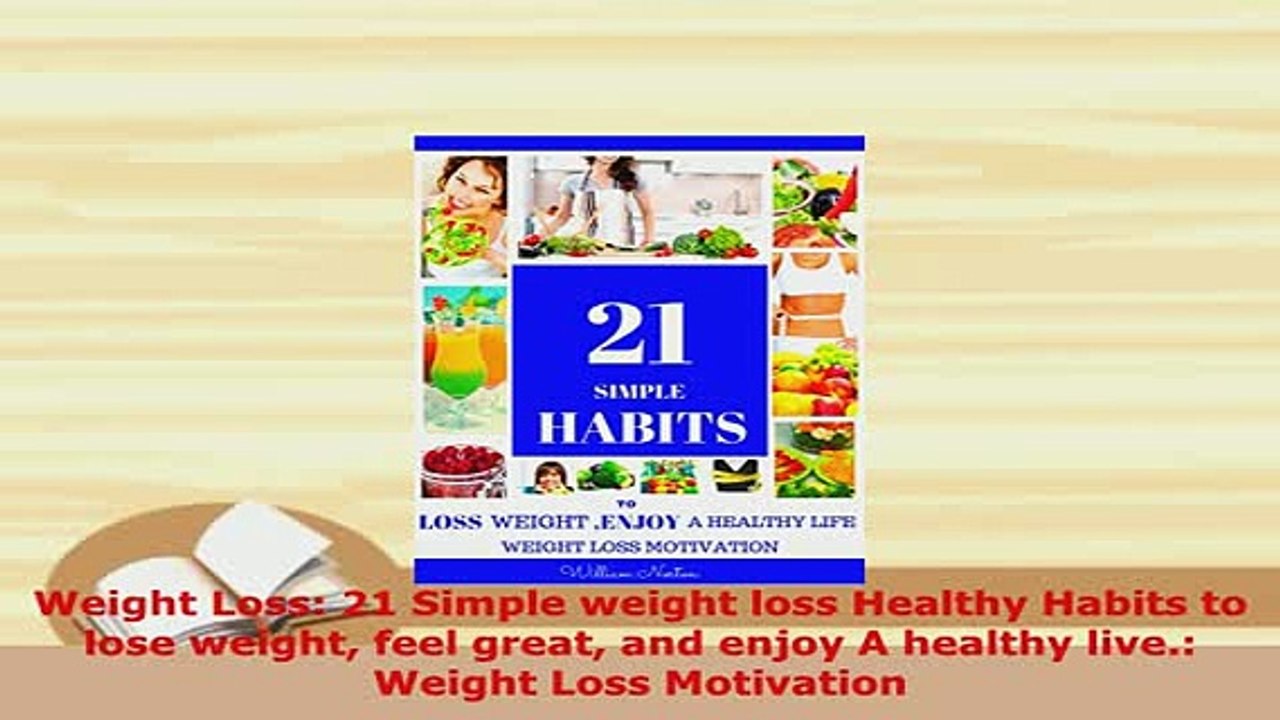 Download  Weight Loss 21 Simple weight loss Healthy Habits to lose weight feel great and enjoy A Download Online