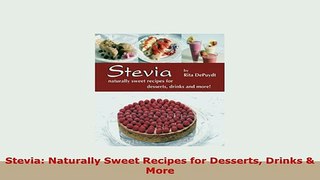 PDF  Stevia Naturally Sweet Recipes for Desserts Drinks  More Download Online