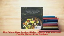 PDF  The Paleo Slow Cooker Bible Healthy and Delicious Family GlutenFree Recipes PDF Full Ebook