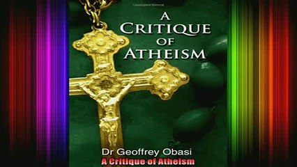 Read  A Critique of Atheism  Full EBook