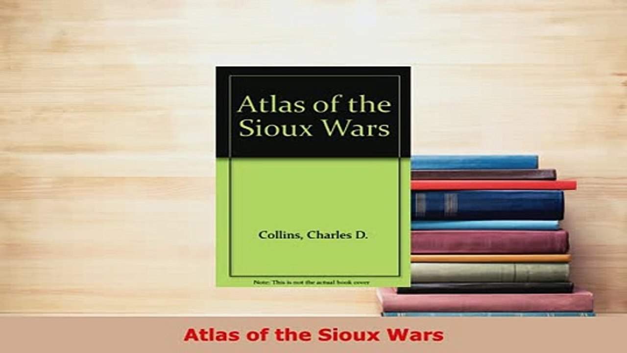 PDF  Atlas of the Sioux Wars Download Full Ebook