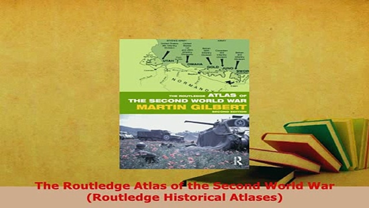 PDF  The Routledge Atlas of the Second World War Routledge Historical Atlases Download Full Ebook