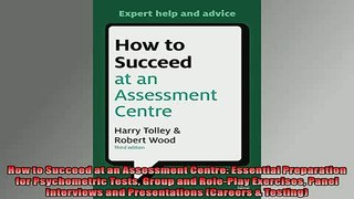READ book  How to Succeed at an Assessment Centre Essential Preparation for Psychometric Tests Group  BOOK ONLINE