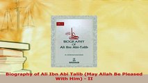 Download  Biography of Ali Ibn Abi Talib May Allah Be Pleased With Him  II  Read Online
